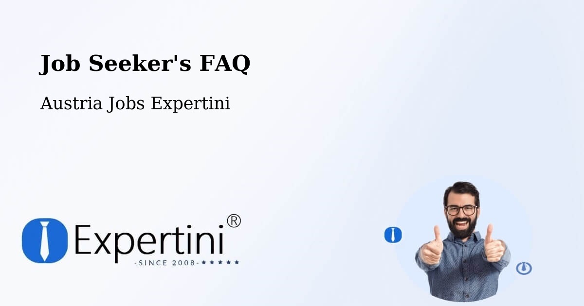 Job Seeker FAQ – Weingraben - Austria Jobs Expertini