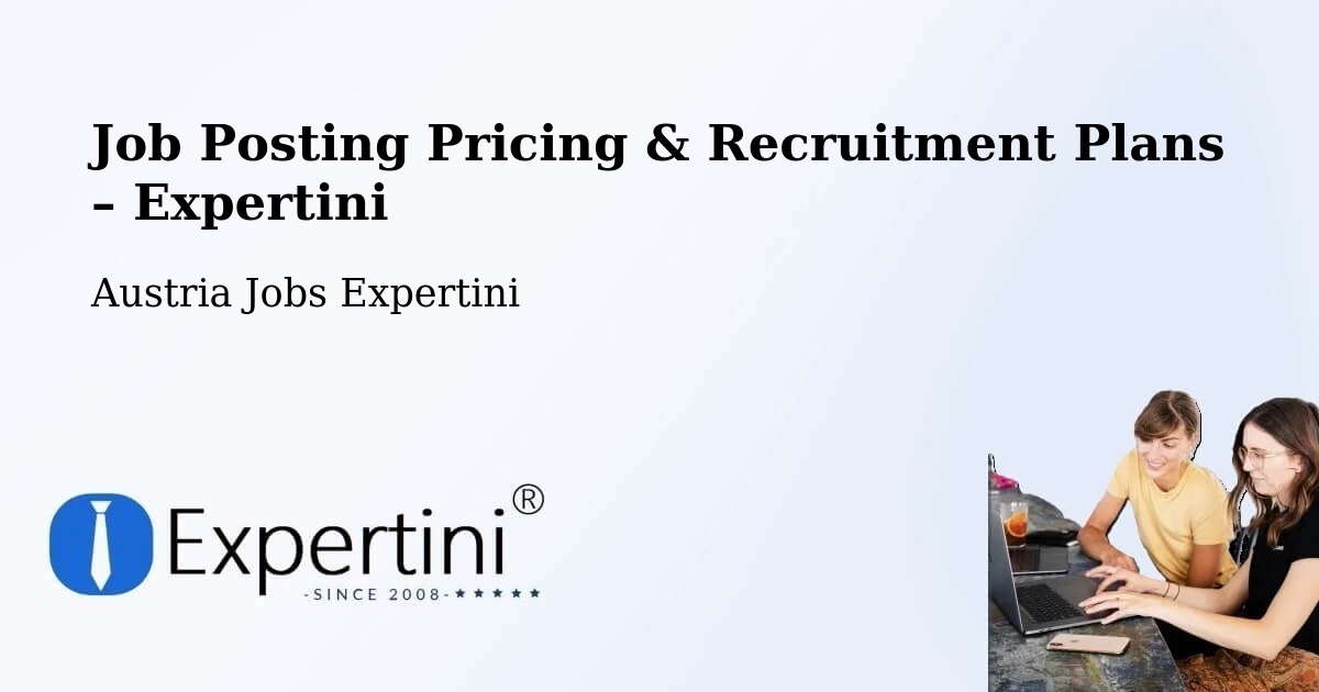 Job Posting Pricing & Recruitment Plans – Weingraben - Weingraben, Austria Jobs Expertini